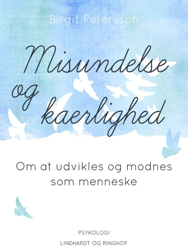 Misundelse og kærlighed. Om at udvikles og modnes som menneske