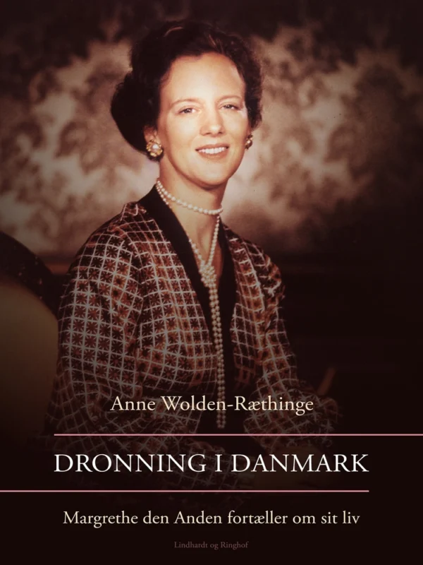 Dronning i Danmark  -  Margrethe den Anden fortæller om sit liv