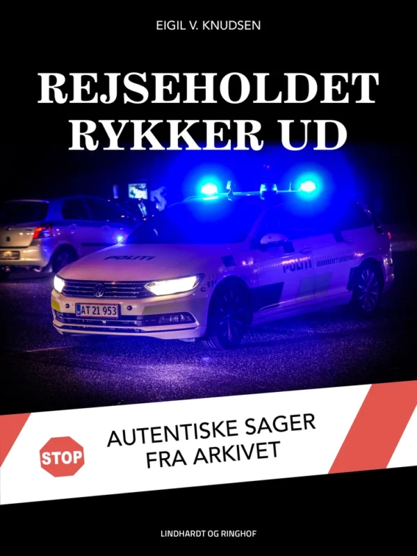 Rejseholdet rykker ud. Autentiske sager fra arkivet