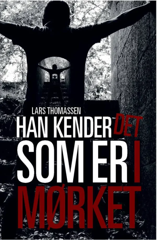 Han kender det som er i mørket