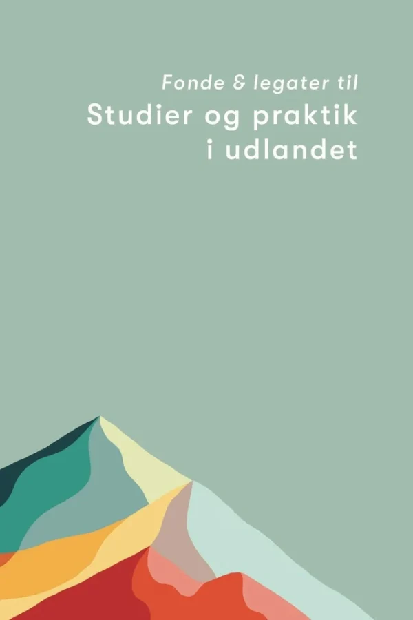 Fonde og legater til studier og praktik i udlandet