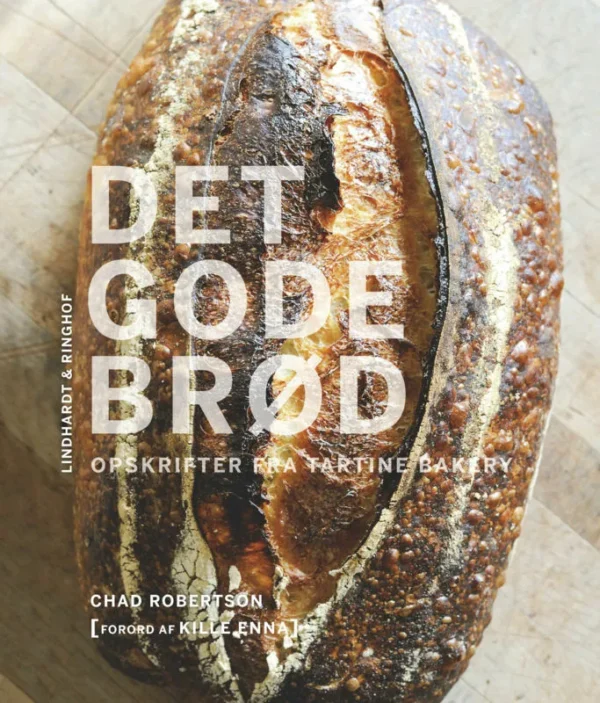 Det gode brød - opskrifter fra Tartine Bakery