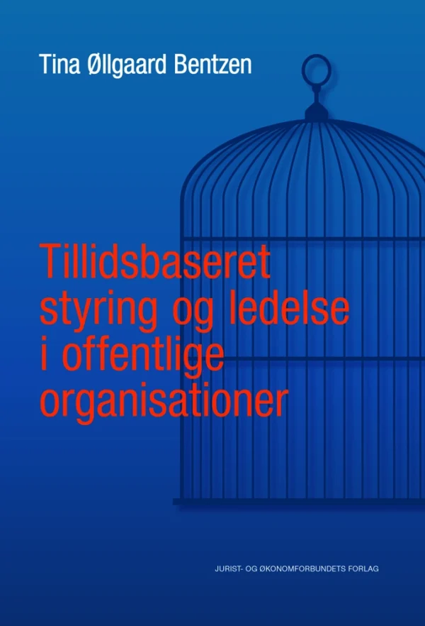 Tillidsbaseret styring og ledelse i offentlige organisationer