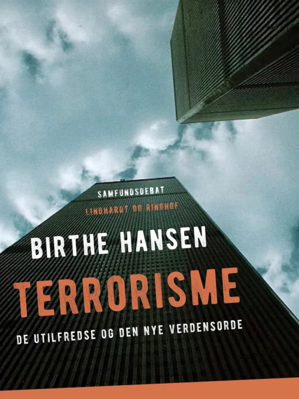 Terrorisme. De utilfredse og den nye verdensorden