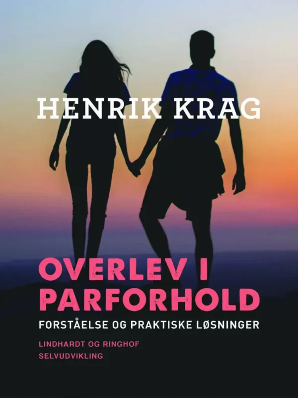 Overlev i parforhold. Forståelse og praktiske løsninger