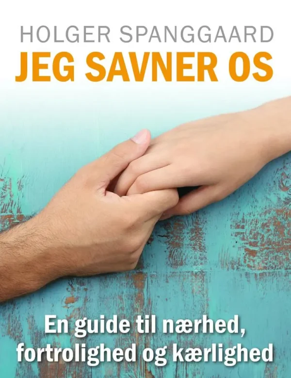 JEG SAVNER OS - En guide til nærhed, fortrolighed og kærlighed