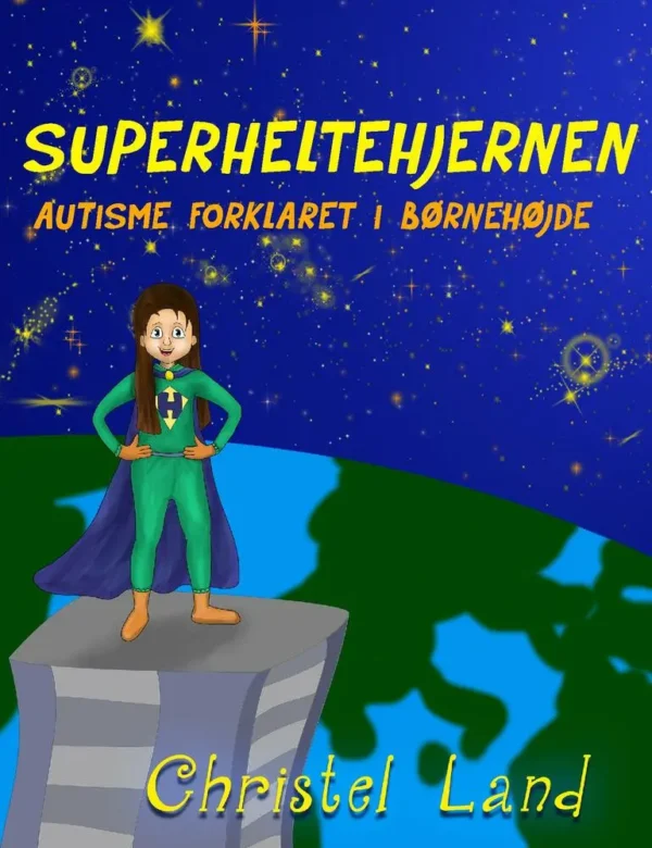 Superheltehjernen: autisme forklaret i børnehøjde (pige)