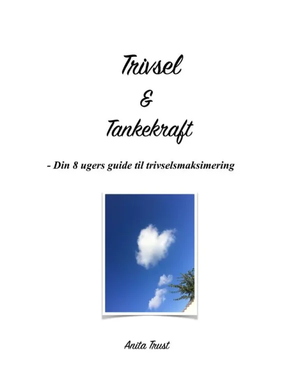 Trivsel & Tankekraft - Din 8 ugers guide til trivselsmaksimering