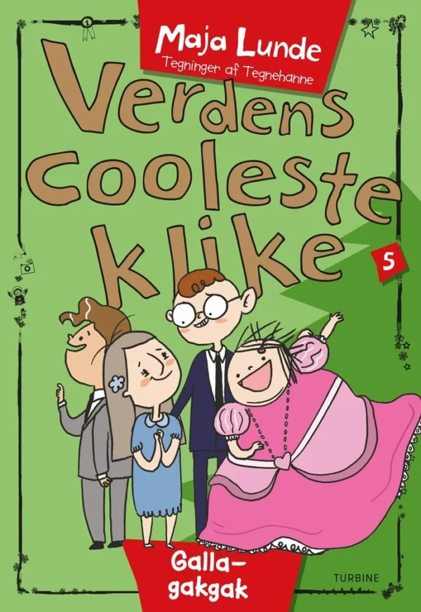 Verdens cooleste klike 5  -  Galla-gakgak