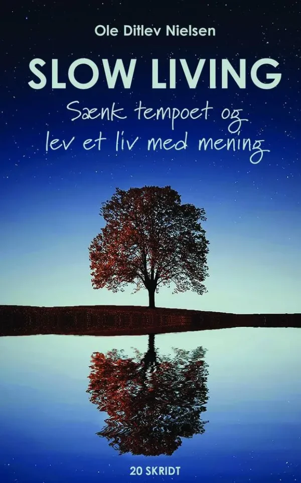 Slow living - sænk tempoet og lev et liv med mening