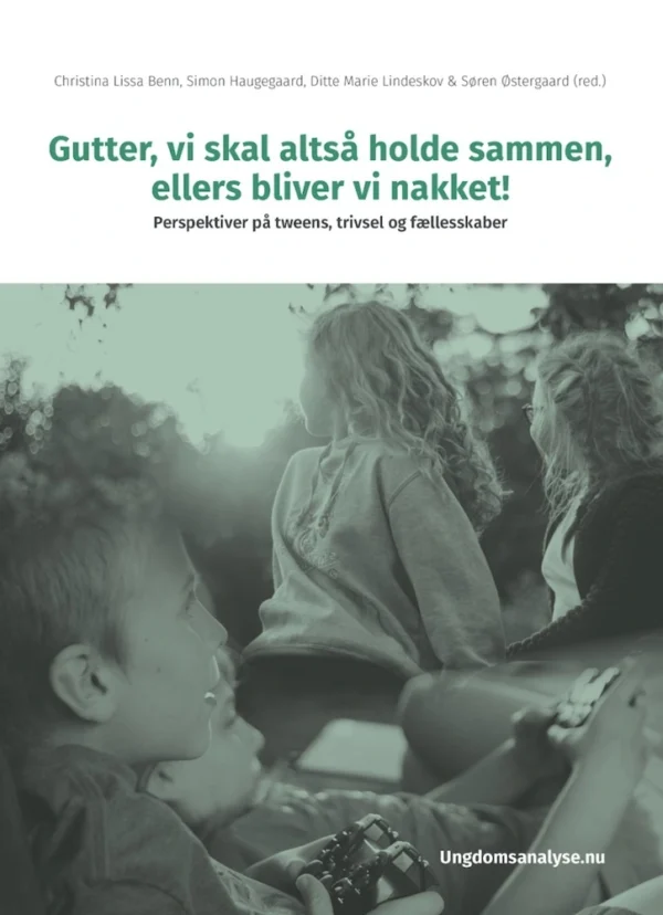 Gutter, vi skal holde sammen, ellers bliver vi nakket