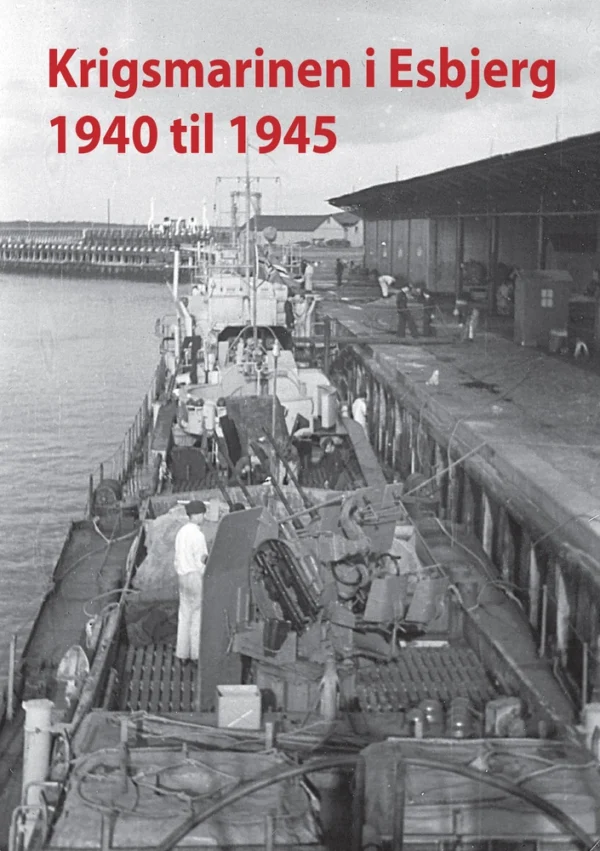 Krigsmarinen i Esbjerg 1940  -  1945