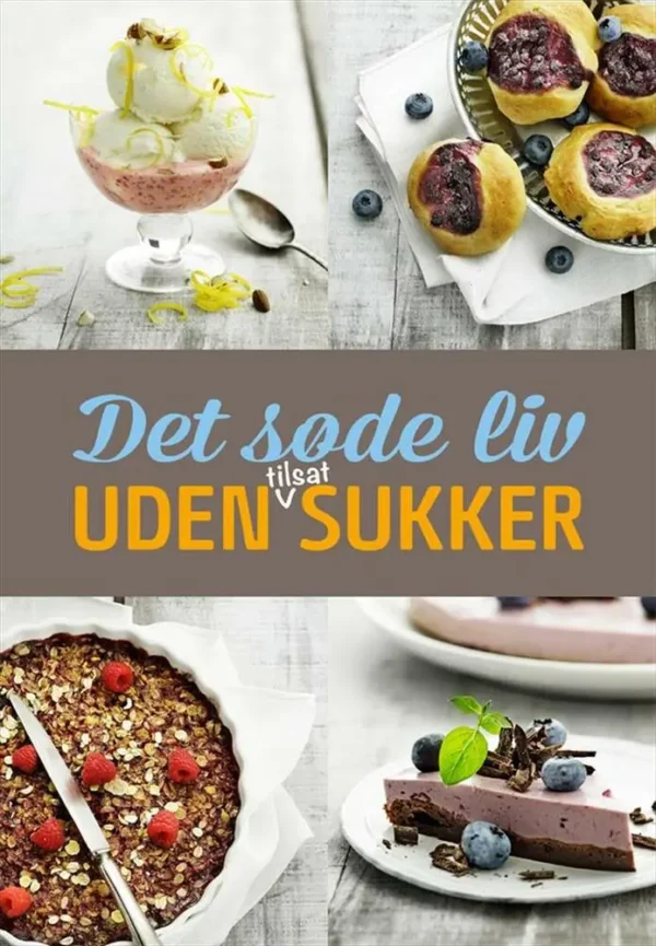 Det søde liv uden tilsat sukker