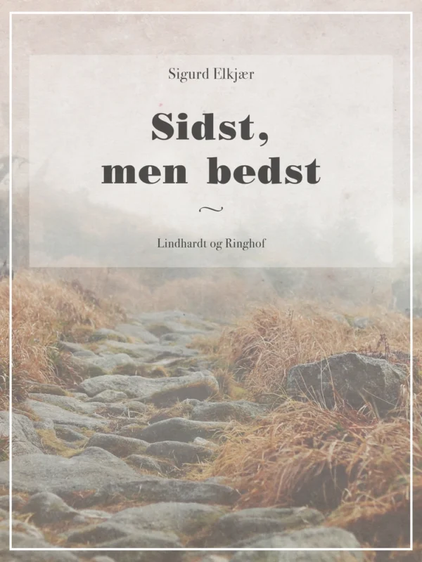 Sidst, men bedst