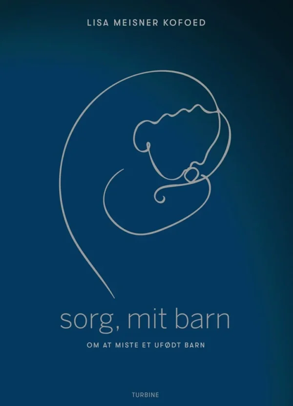 Sorg, mit barn - om at miste et ufødt barn