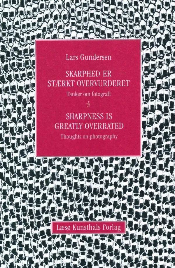 Skarphed er stærkt overvurderet / Sharpness is Greatly Overrated