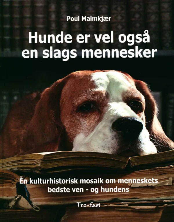 Hunde er vel også en slags mennesker