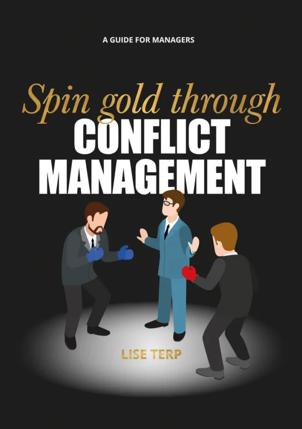 Spin gold through conflict management