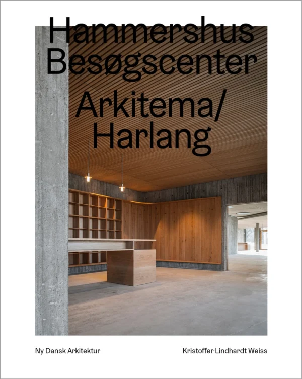 Hammershus Besøgscenter, Arkitema/Harlang   -  Ny dansk arkitektur Bd. 5