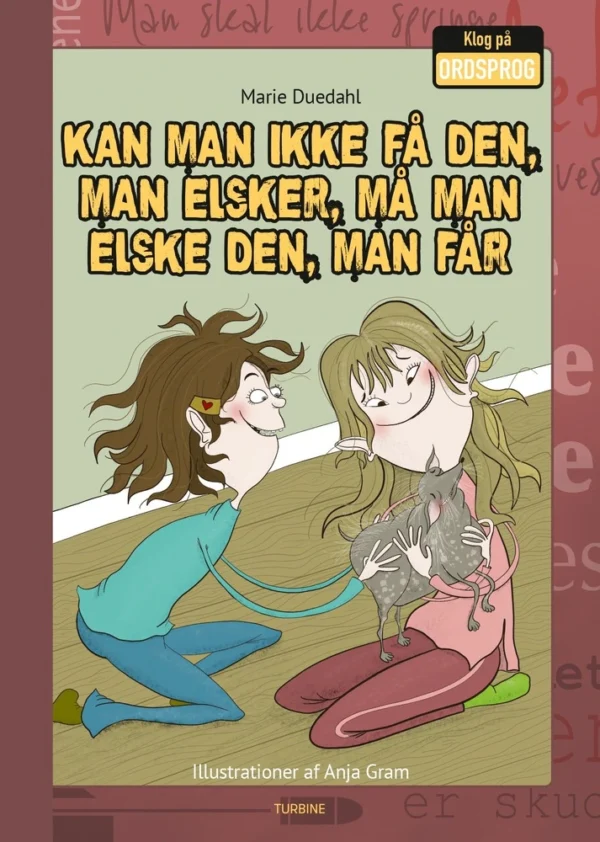 Kan man ikke få den, man elsker, må man elske den, man kan få