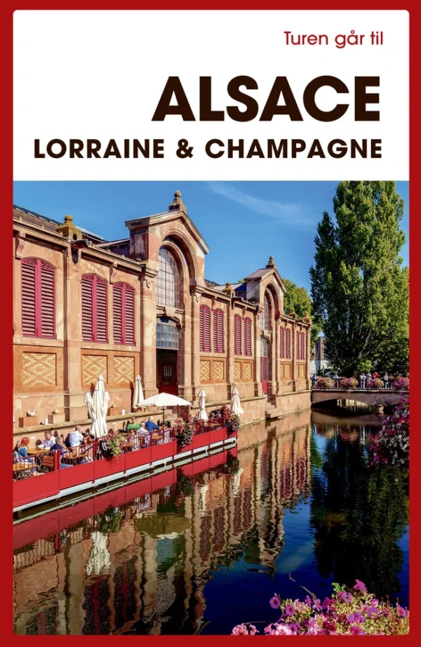 Turen går til Alsace, Lorraine & Champagne