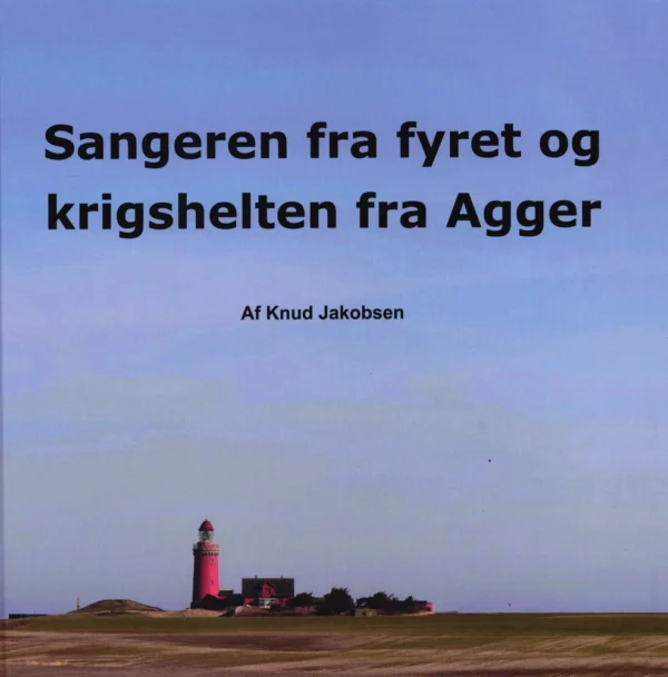 Sangeren fra fyret og krigshelten fra Agger