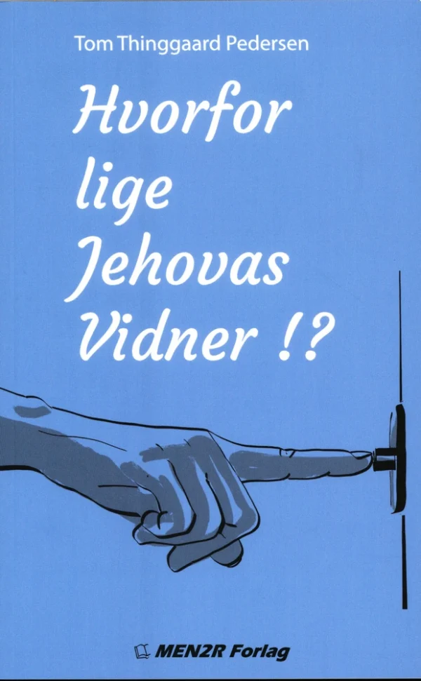 Hvorfor lige Jehovas Vidner!?