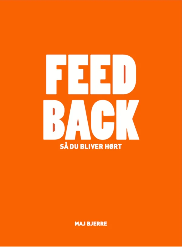 FEED BACK  -  så du bliver hørt