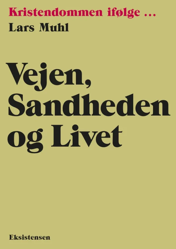 Vejen, sandheden og livet