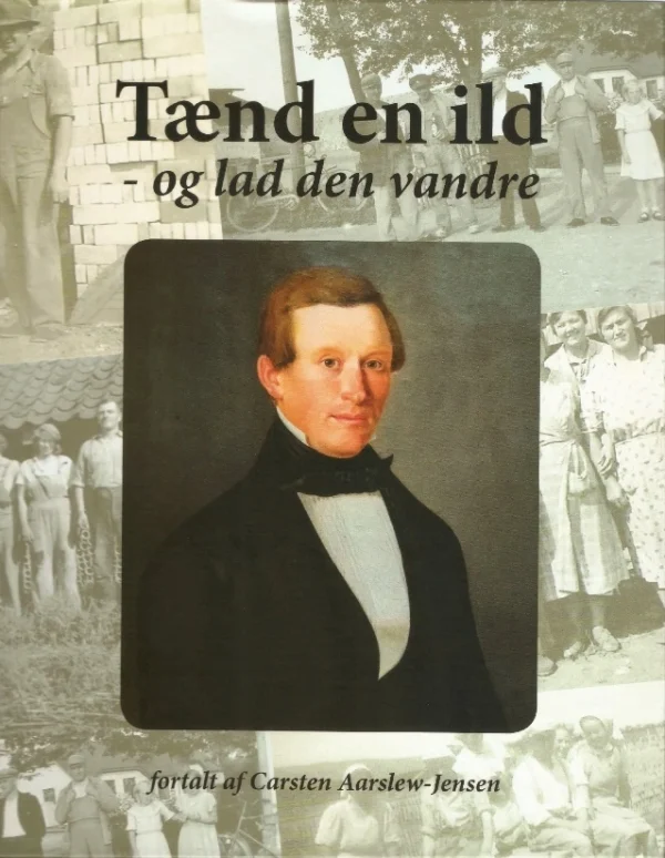 Tænd en ild - og lad den vandre