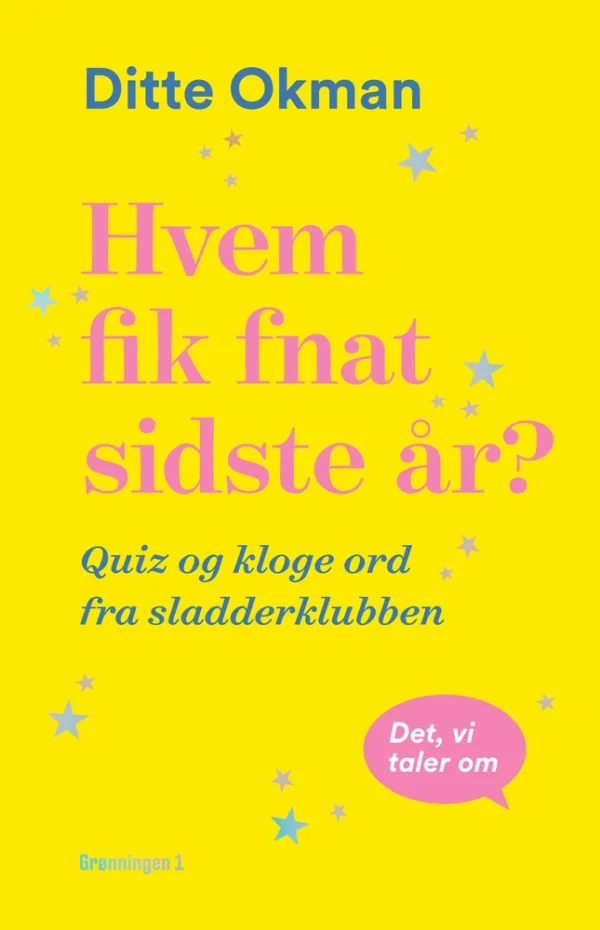 Hvem fik fnat sidste år?