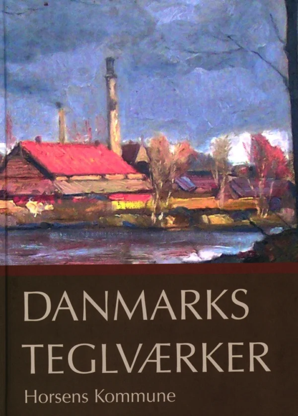 Danmarks Teglværker Horsens Kommune