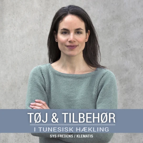 Tøj & tilbehør i tunesisk hækling