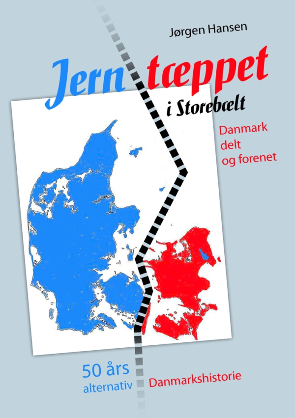 Jerntæppet i Storebælt - Danmark delt og forenet