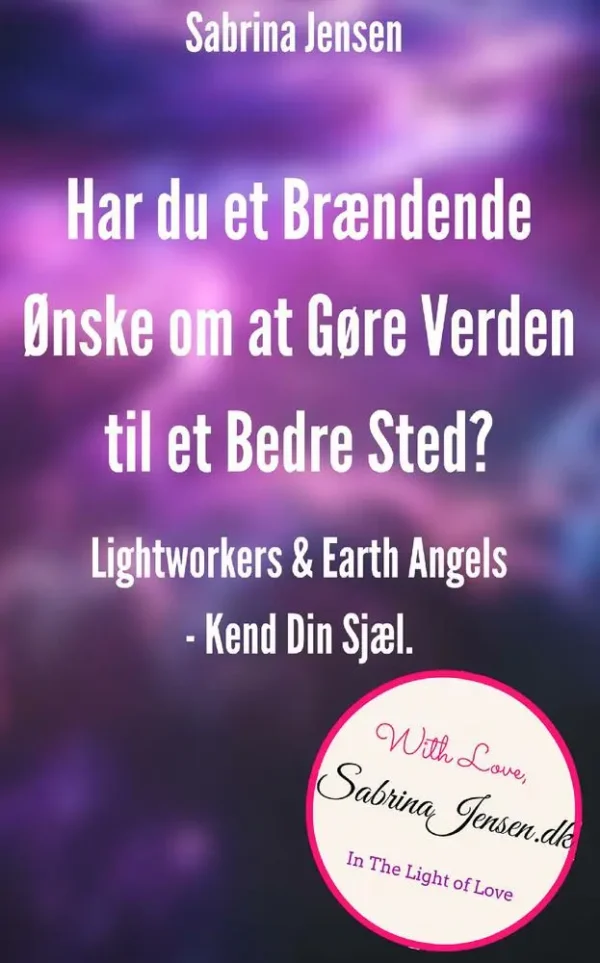 Lightworkers og Earth Angels - Kend Din Sensitive Sjæl