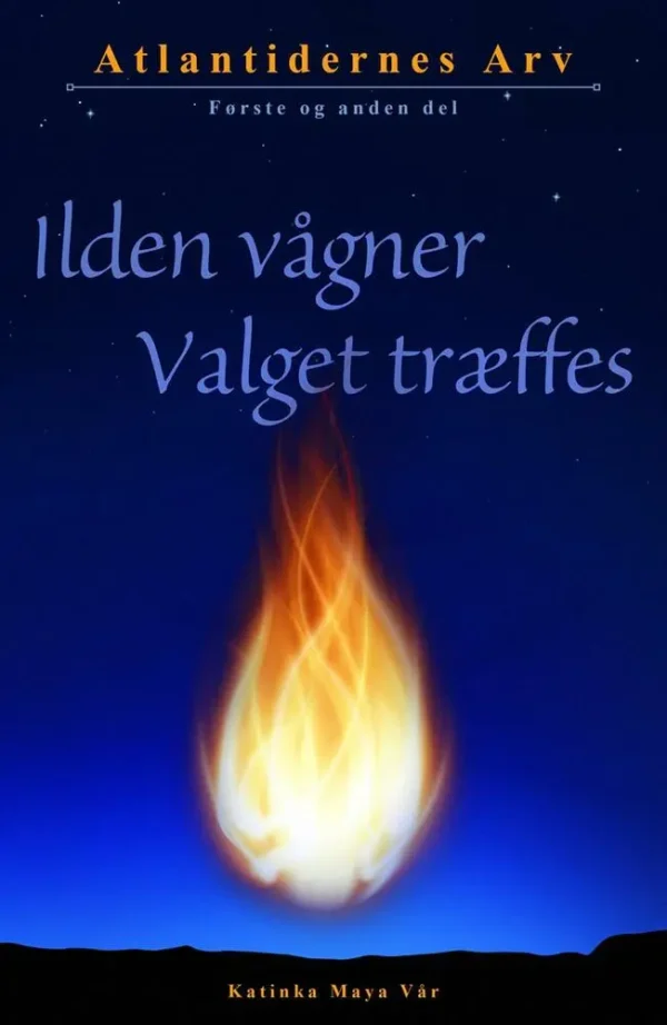 Ilden vågner & Valget træffes