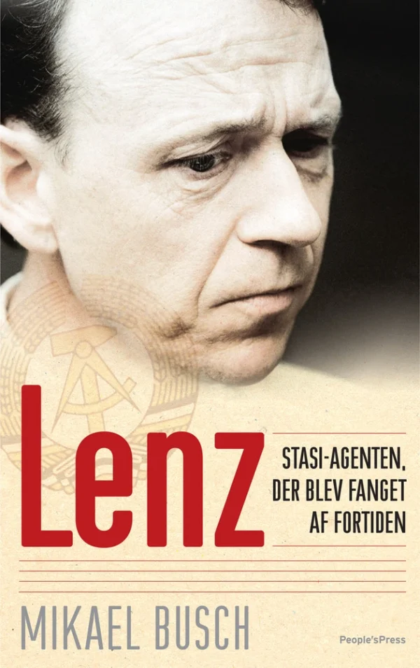 Lenz - Stasi-agenten, der blev fanget af fortiden