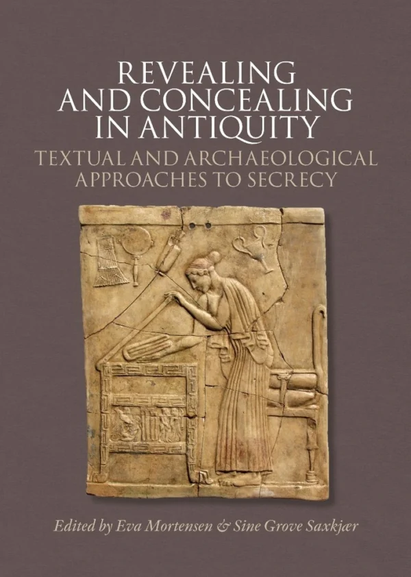 Revealing and Concealing in Antiquity