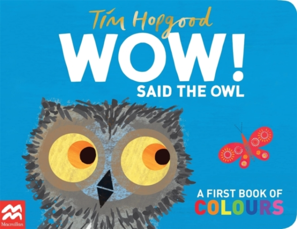 Wow! Said The Owl A First Book of Colours