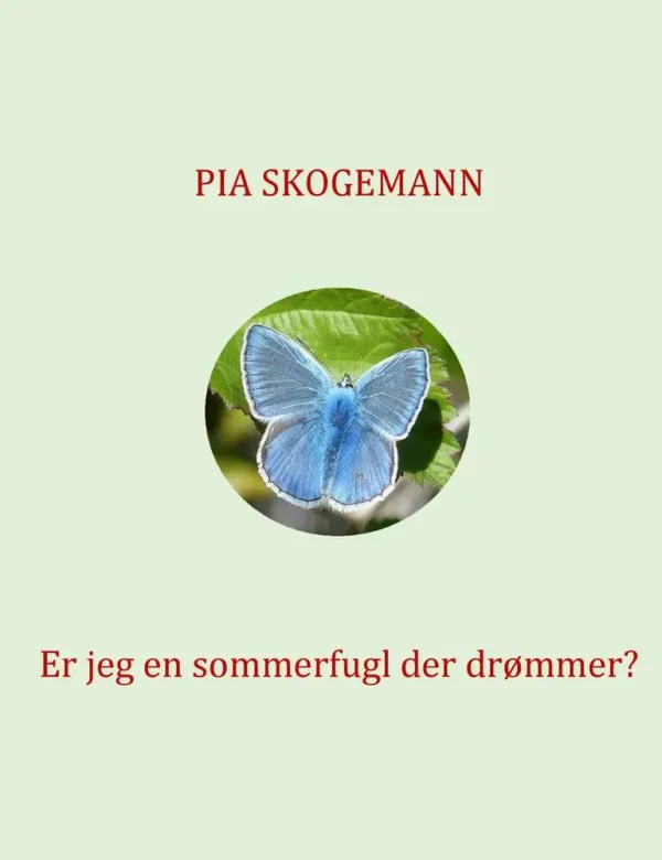 Er jeg en sommerfugl der drømmer?