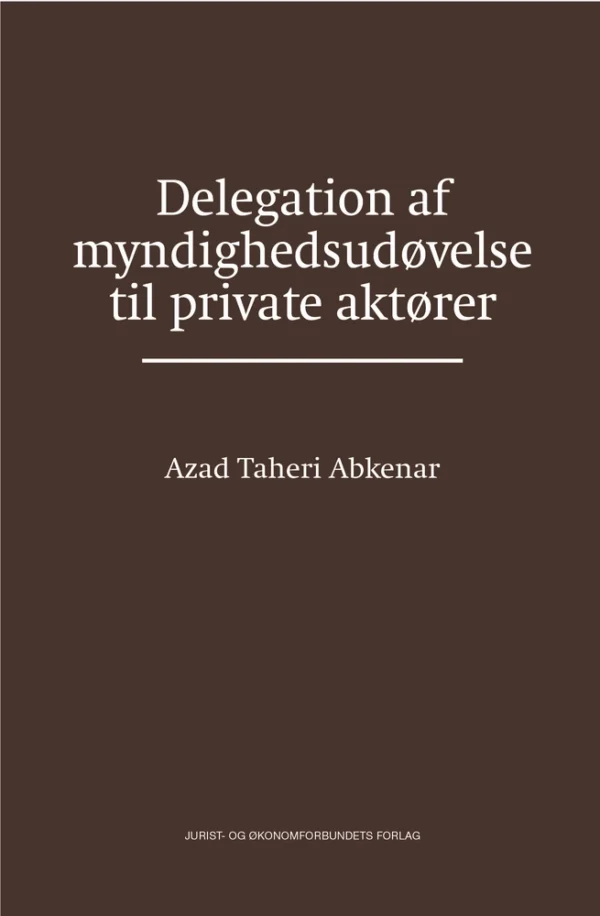 Delegation af myndighedsudøvelse til private aktører