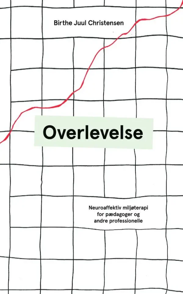 Overlevelse - Neuroaffektiv miljøterapi for pædagoger og andre professionelle