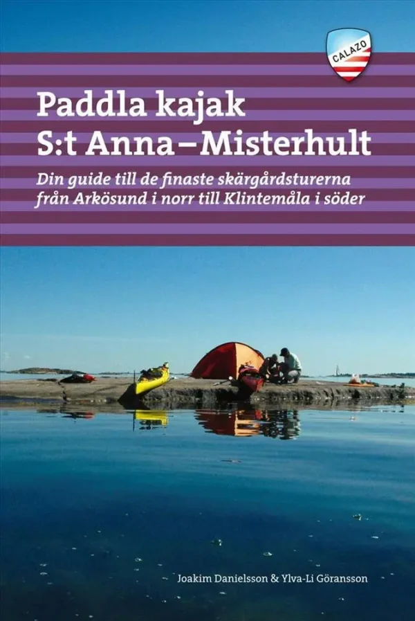 Paddla kajak S:t Anna - Misterhult : din guide till de finaste skärgårdsturerna från Arkösund i norr till Klintemåla i s