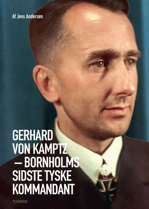 Gerhard von Kamptz  -  Bornholms sidste tyske kommandant