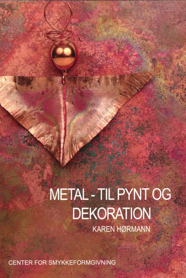 Metal - til pynt og dekoration