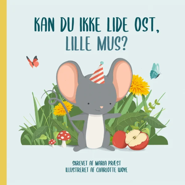 Kan du ikke lide ost, Lille Mus?