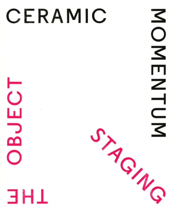 Ceramic Momentum  -  Staging the Object