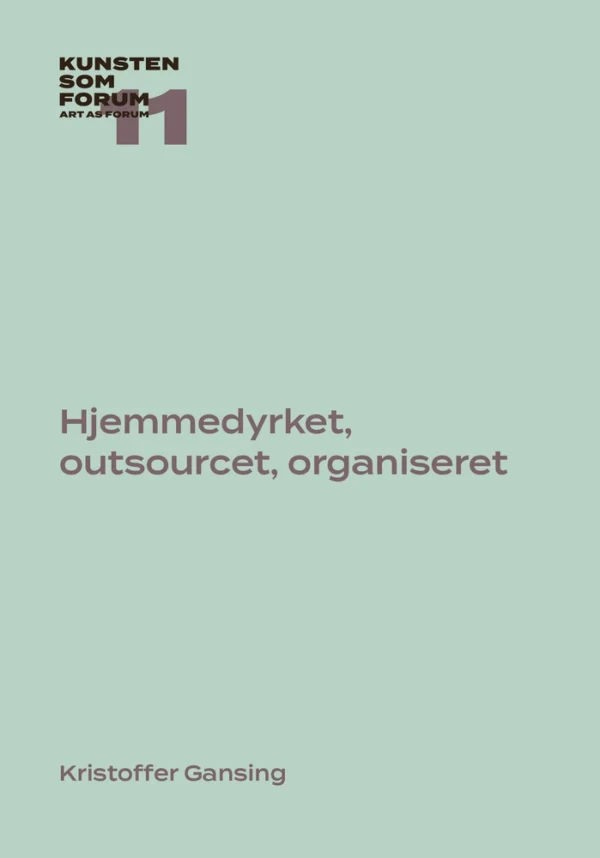 Hjemmedyrket, outsourcet, organiseret