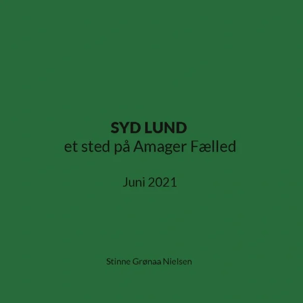 SYD LUND et sted på Amager Fælled