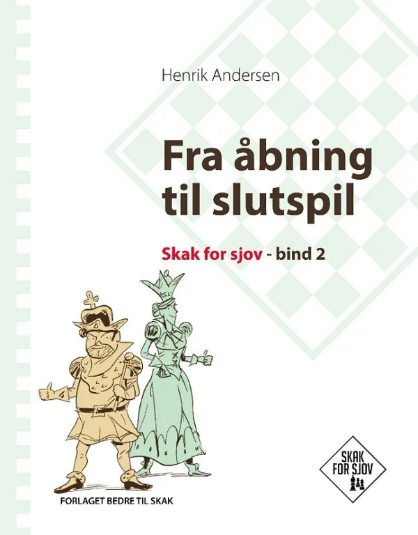 Fra åbning til slutspil, Skak for sjov, bind 2